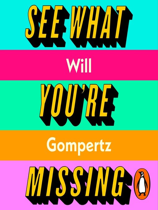 Title details for See What You're Missing by Will Gompertz - Wait list